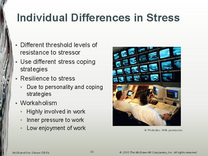 Individual Differences in Stress Different threshold levels of resistance to stressor § Use different