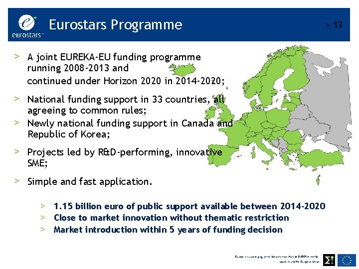 Eurostars Programme > 13 > A joint EUREKA-EU funding programme running 2008 -2013 and