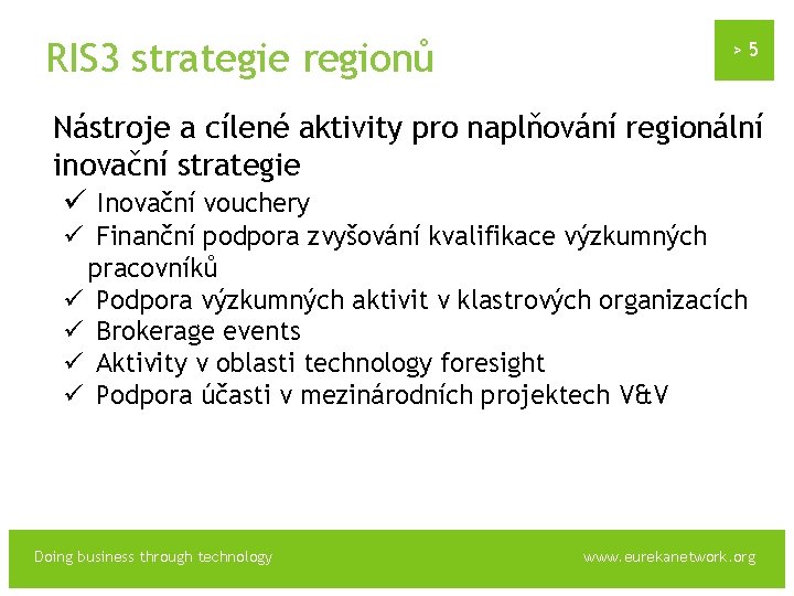 RIS 3 strategie regionů >5 Nástroje a cílené aktivity pro naplňování regionální inovační strategie