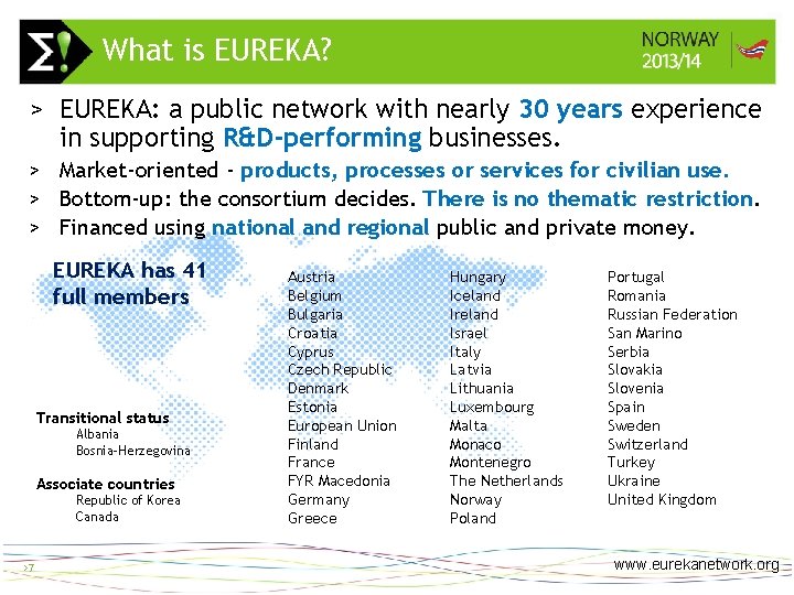 What is EUREKA? >7 > EUREKA: a public network with nearly 30 years experience