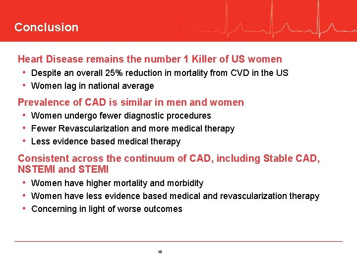 Conclusion Heart Disease remains the number 1 Killer of US women • Despite an