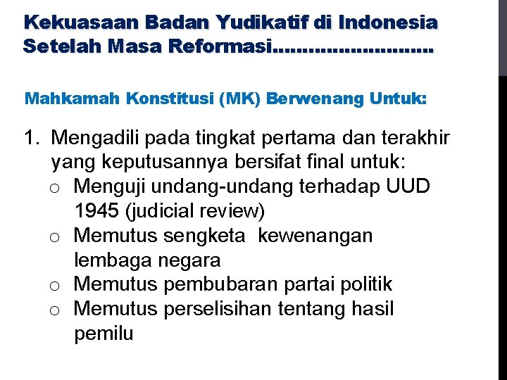 Kekuasaan Badan Yudikatif di Indonesia Setelah Masa Reformasi. . . . Mahkamah Konstitusi (MK)