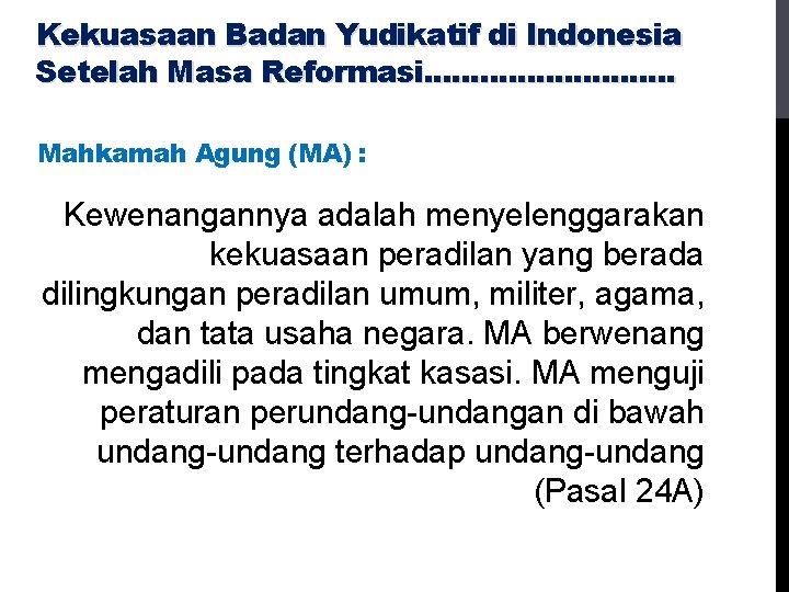 Kekuasaan Badan Yudikatif di Indonesia Setelah Masa Reformasi. . . . Mahkamah Agung (MA)