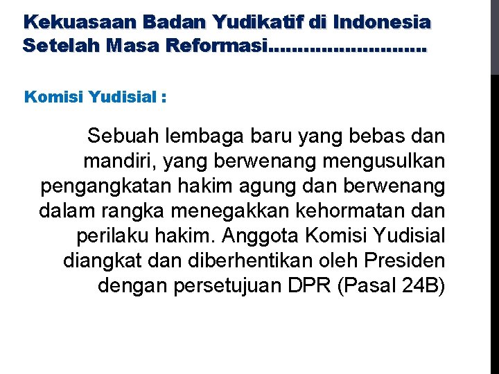 Kekuasaan Badan Yudikatif di Indonesia Setelah Masa Reformasi. . . . Komisi Yudisial :