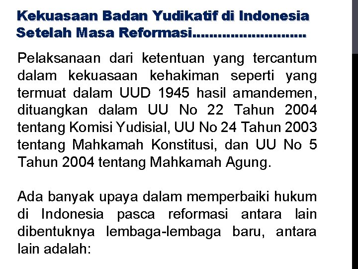 Kekuasaan Badan Yudikatif di Indonesia Setelah Masa Reformasi. . . . Pelaksanaan dari ketentuan