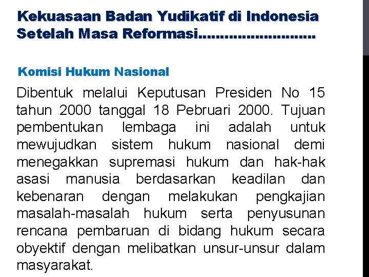 Kekuasaan Badan Yudikatif di Indonesia Setelah Masa Reformasi. . . . Komisi Hukum Nasional