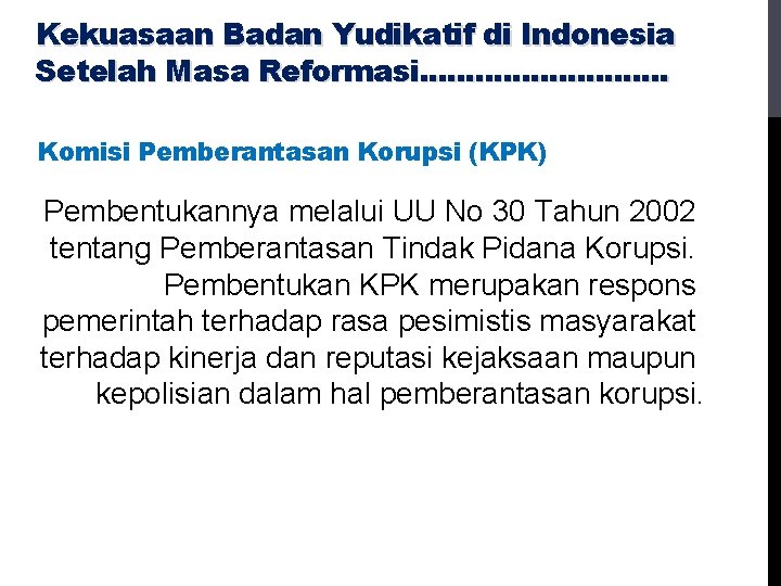 Kekuasaan Badan Yudikatif di Indonesia Setelah Masa Reformasi. . . . Komisi Pemberantasan Korupsi