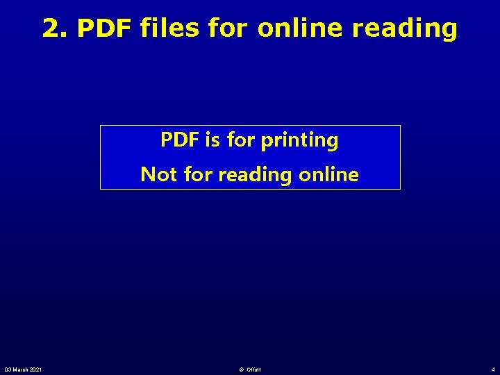 2. PDF files for online reading PDF is for printing Not for reading online