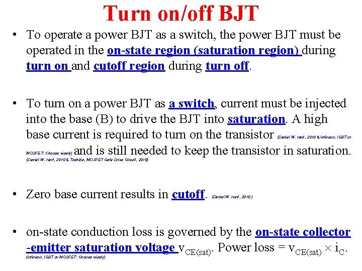 Turn on/off BJT • To operate a power BJT as a switch, the power