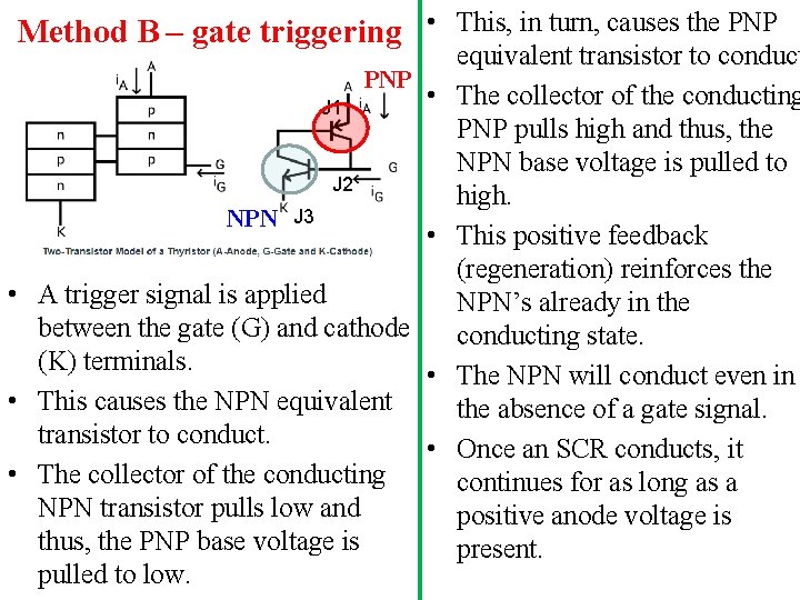 Method B – gate triggering • This, in turn, causes the PNP J 1