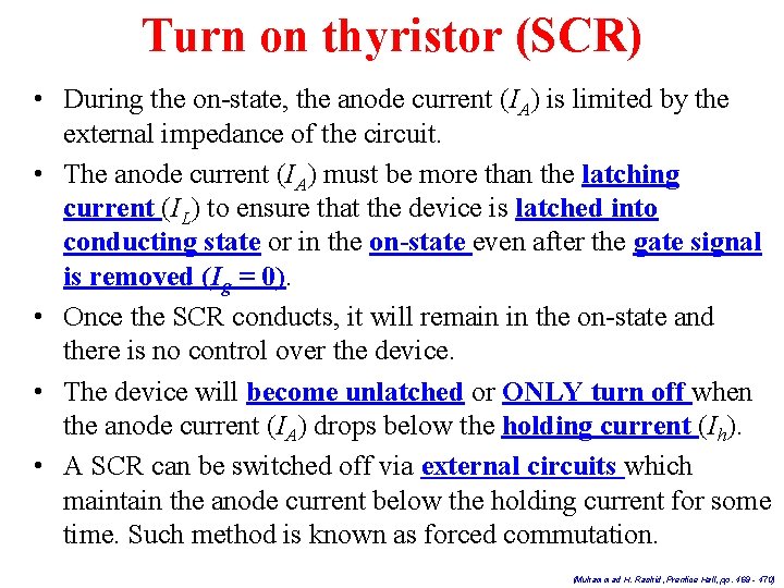 Turn on thyristor (SCR) • During the on-state, the anode current (IA) is limited