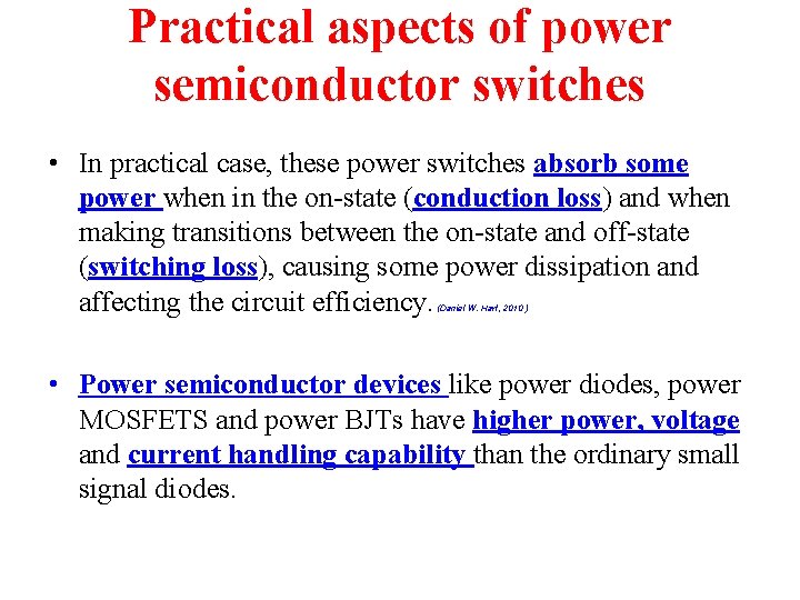 Practical aspects of power semiconductor switches • In practical case, these power switches absorb