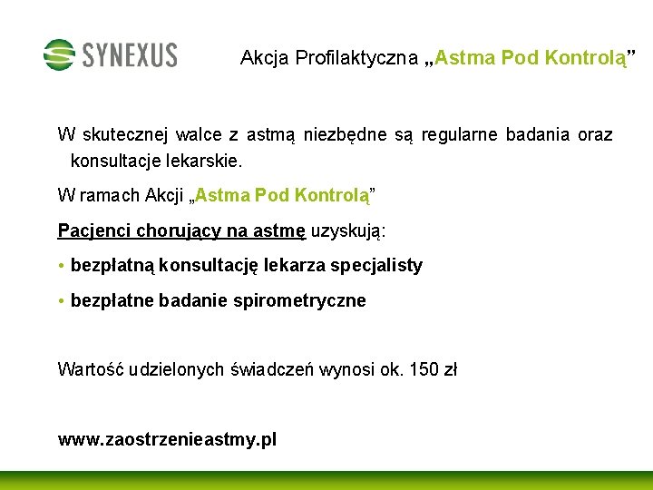Akcja Profilaktyczna „Astma Pod Kontrolą” W skutecznej walce z astmą niezbędne są regularne badania