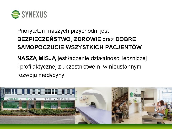 Priorytetem naszych przychodni jest BEZPIECZEŃSTWO, ZDROWIE oraz DOBRE SAMOPOCZUCIE WSZYSTKICH PACJENTÓW. NASZĄ MISJĄ jest