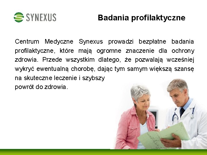 Badania profilaktyczne Centrum Medyczne Synexus prowadzi bezpłatne badania profilaktyczne, które mają ogromne znaczenie dla