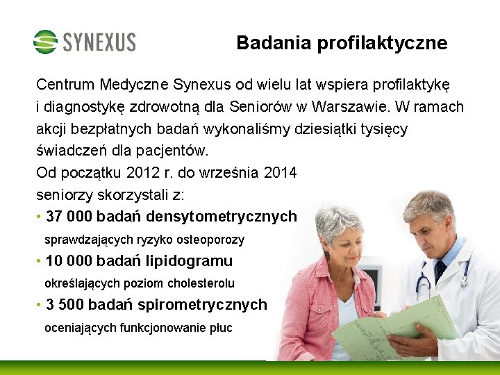 Badania profilaktyczne Centrum Medyczne Synexus od wielu lat wspiera profilaktykę i diagnostykę zdrowotną dla