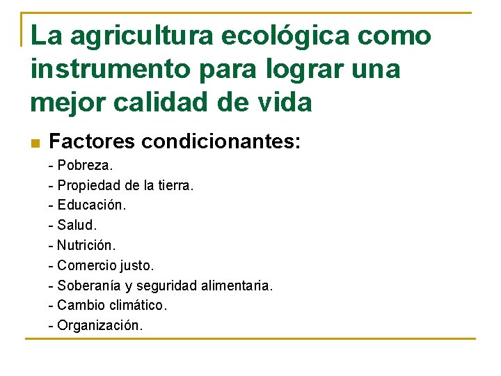 La agricultura ecológica como instrumento para lograr una mejor calidad de vida n Factores