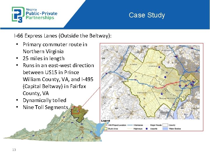 Case Study I-66 Express Lanes (Outside the Beltway): • Primary commuter route in Northern