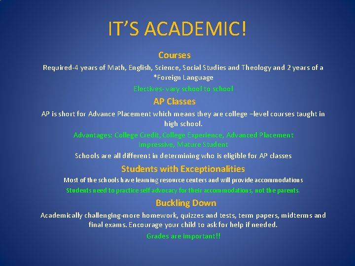 IT’S ACADEMIC! Courses Required-4 years of Math, English, Science, Social Studies and Theology and