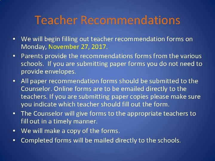 Teacher Recommendations • We will begin filling out teacher recommendation forms on Monday, November