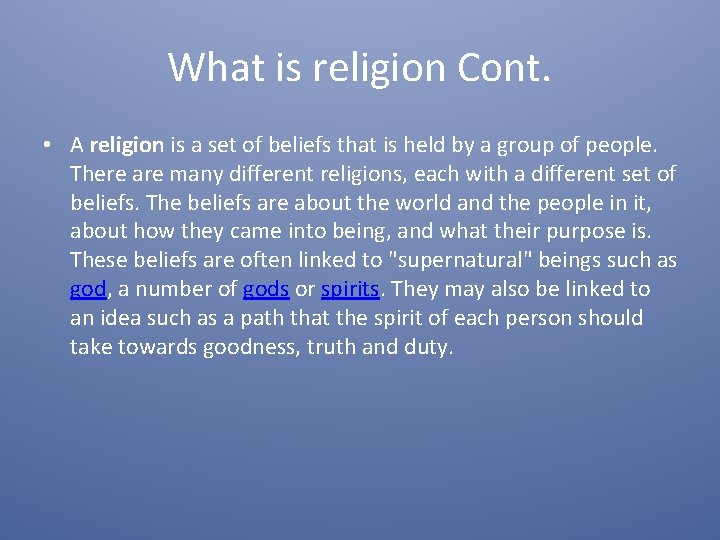 What is religion Cont. • A religion is a set of beliefs that is