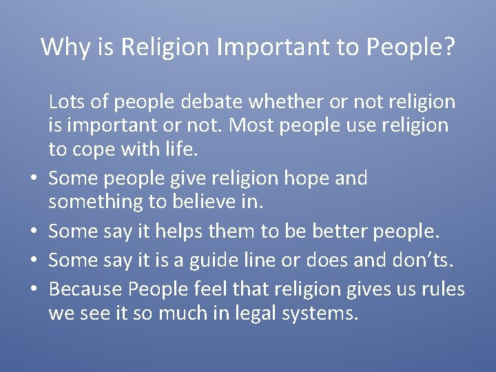 Why is Religion Important to People? • • Lots of people debate whether or