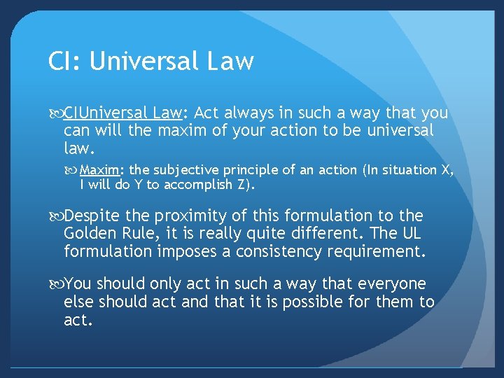 CI: Universal Law CIUniversal Law: Act always in such a way that you can