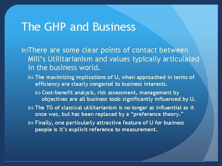 The GHP and Business There are some clear points of contact between Mill’s Utilitarianism