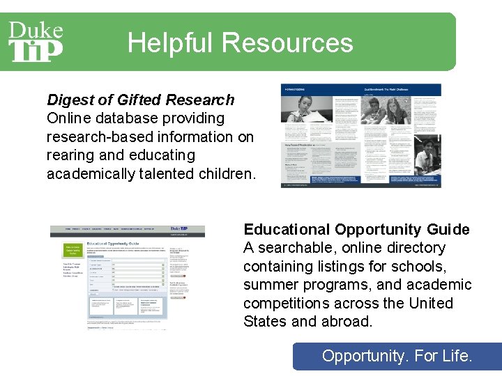 Helpful Resources Digest of Gifted Research Online database providing research-based information on rearing and