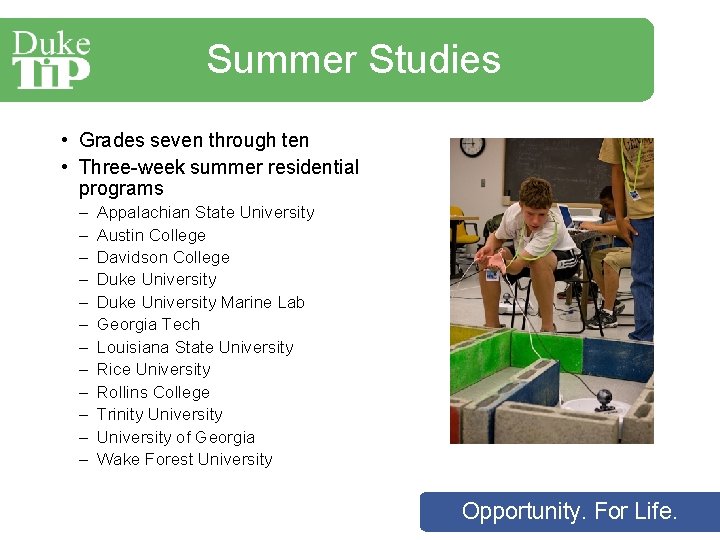 Summer Studies • Grades seven through ten • Three-week summer residential programs – –