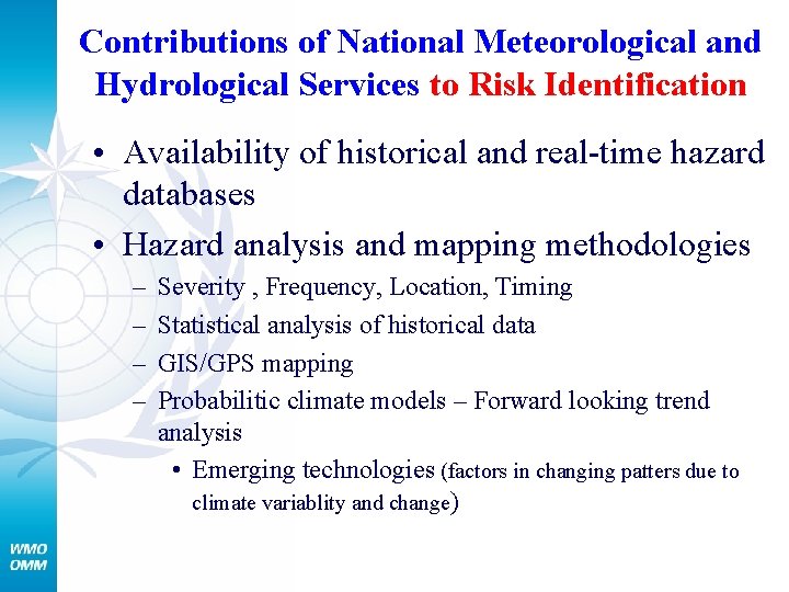 Contributions of National Meteorological and Hydrological Services to Risk Identification • Availability of historical