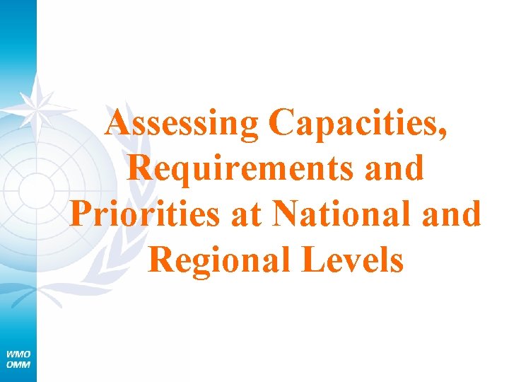 Assessing Capacities, Requirements and Priorities at National and Regional Levels 