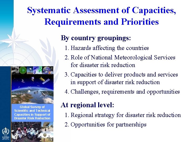 Systematic Assessment of Capacities, Requirements and Priorities By country groupings: 1. Hazards affecting the