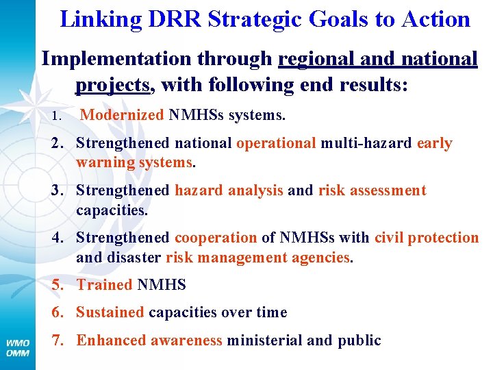 Linking DRR Strategic Goals to Action Implementation through regional and national projects, with following