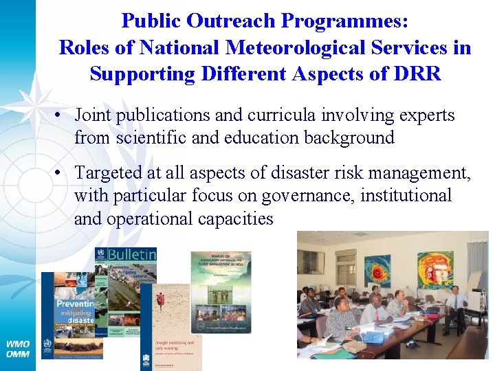 Public Outreach Programmes: Roles of National Meteorological Services in Supporting Different Aspects of DRR