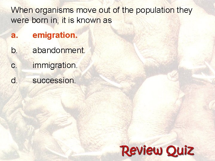 When organisms move out of the population they were born in, it is known