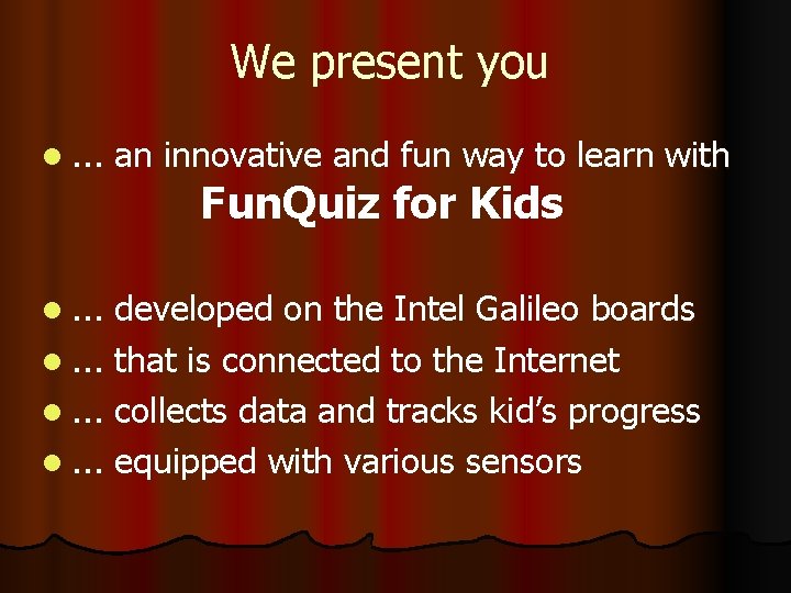 We present you l. . . an innovative and fun way to learn with
