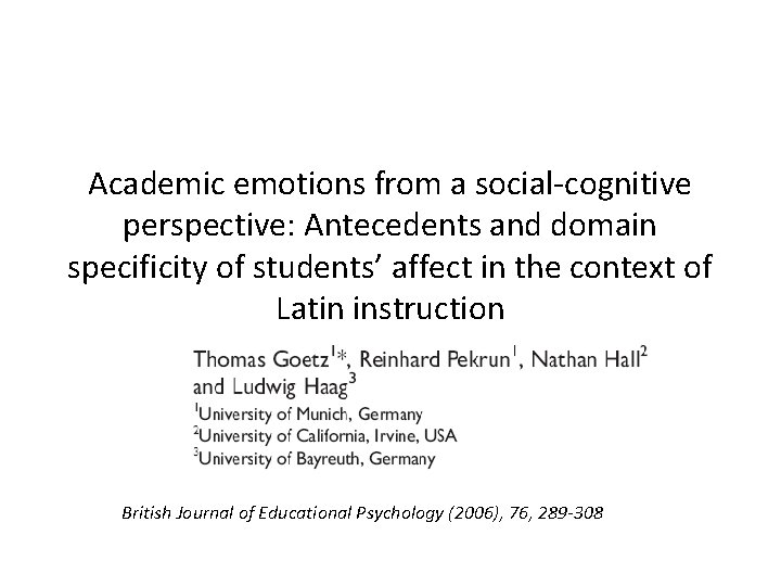Academic emotions from a social-cognitive perspective: Antecedents and domain specificity of students’ affect in