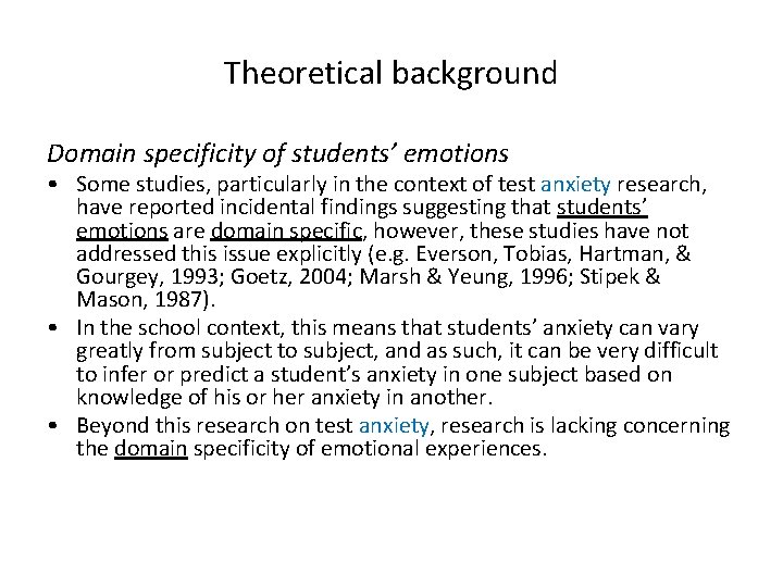 Theoretical background Domain specificity of students’ emotions • Some studies, particularly in the context