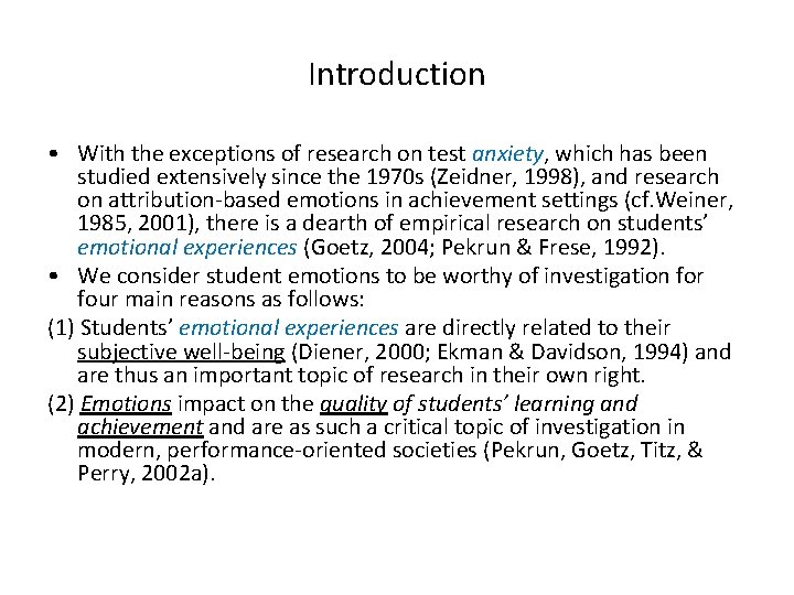 Introduction • With the exceptions of research on test anxiety, which has been studied