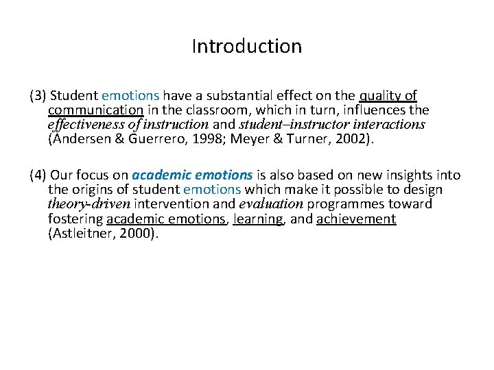 Introduction (3) Student emotions have a substantial effect on the quality of communication in