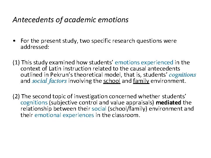 Antecedents of academic emotions • For the present study, two specific research questions were