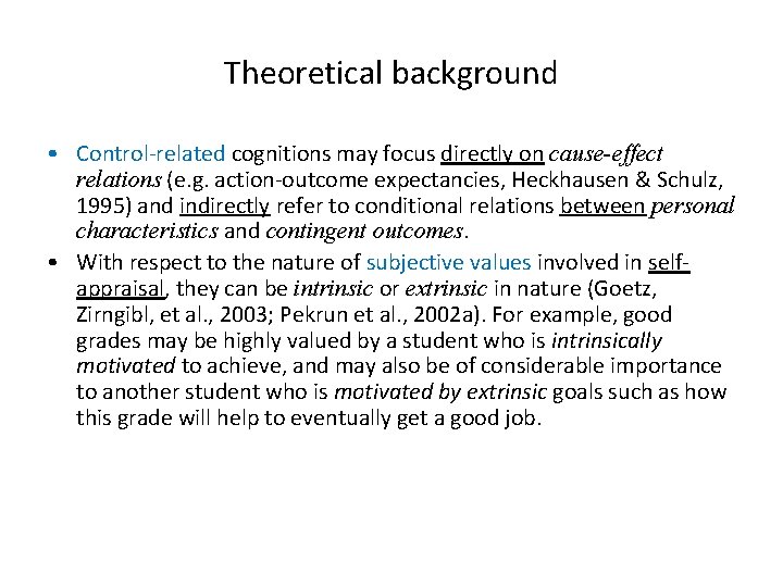 Theoretical background • Control-related cognitions may focus directly on cause-effect relations (e. g. action-outcome