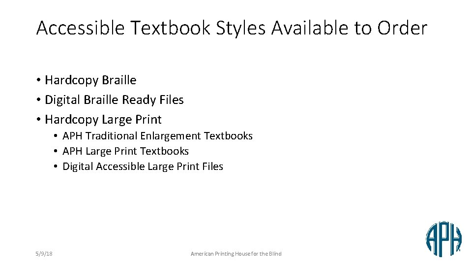 Accessible Textbook Styles Available to Order • Hardcopy Braille • Digital Braille Ready Files