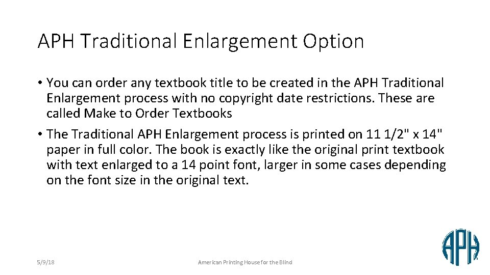 APH Traditional Enlargement Option • You can order any textbook title to be created