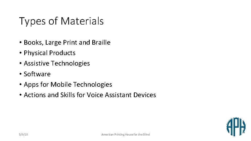 Types of Materials • Books, Large Print and Braille • Physical Products • Assistive