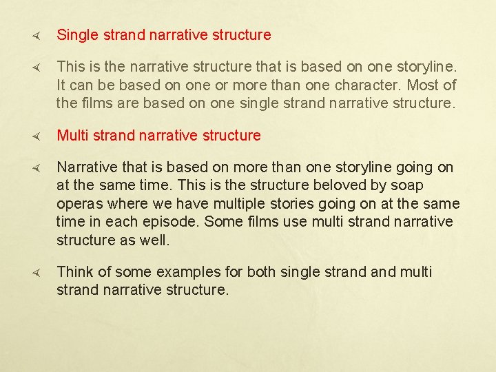  Single strand narrative structure This is the narrative structure that is based on