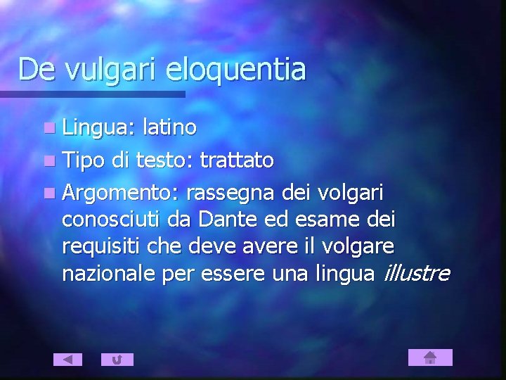 De vulgari eloquentia n Lingua: latino n Tipo di testo: trattato n Argomento: rassegna