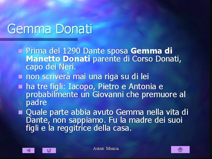 Gemma Donati Prima del 1290 Dante sposa Gemma di Manetto Donati parente di Corso