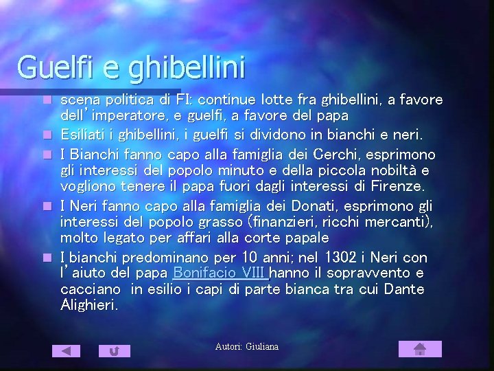 Guelfi e ghibellini n n n scena politica di FI: continue lotte fra ghibellini,